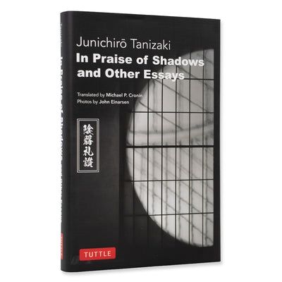 In Praise of Shadows and Other Essays by Tanizaki, Junichiro