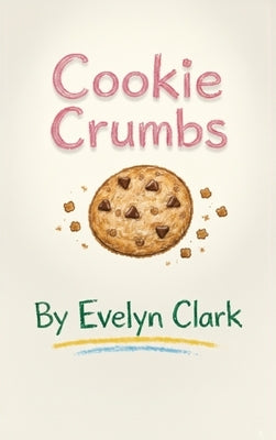 Cookie Crumbs by Clark, Evelyn