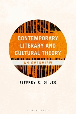Contemporary Literary and Cultural Theory: An Overview by Leo, Jeffrey R. Di