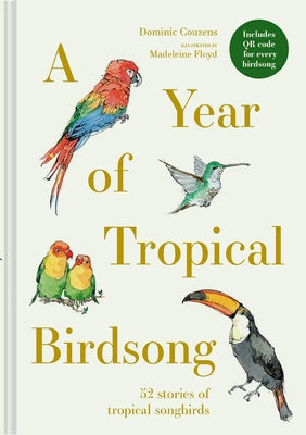 A Year of Tropical Birdsong by Couzens, Dominic