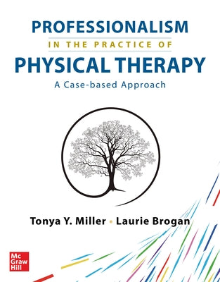 Professionalism in the Practice of Physical Therapy by Miller, Tonya Y.