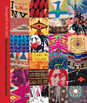 Designed to Be Red: Native American & Indigenous Graphic Works by Johnson, Brian