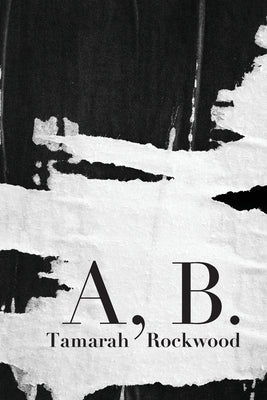 A, B. by Rockwood, Tamarah