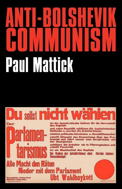 Anti-Bolshevik Communism by Mattick, Paul