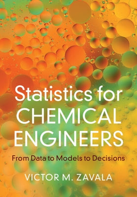 Statistics for Chemical Engineers by Zavala, Victor M.