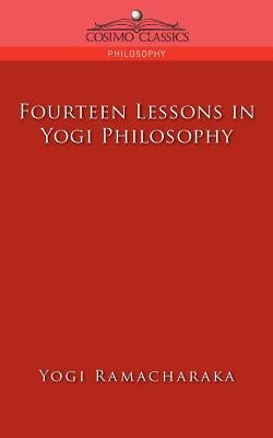 Fourteen Lessons in Yogi Philosophy by Ramacharaka, Yogi