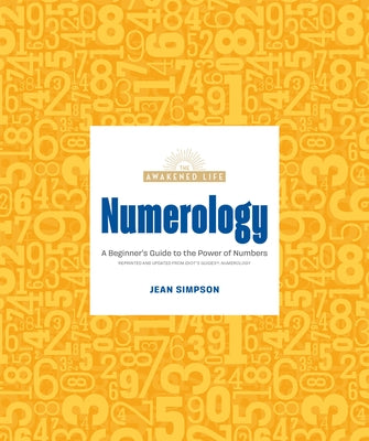 Numerology: A Beginner's Guide to the Power of Numbers by Simpson, Jean