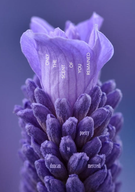 Only the Scent of You Remained by Mercredi, Duncan