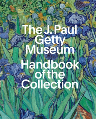 The J. Paul Getty Museum Handbook of the Collection: 9th Edition by Potts, Timothy