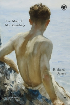 The Map of My Vanishing by James, Richard