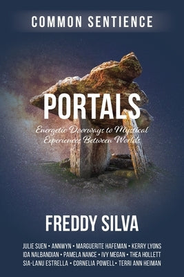 Portals: Energetic Doorways to Mystical Experiences Between Worlds by Silva, Freddy