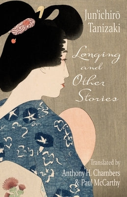 Longing and Other Stories by Tanizaki, Jun'ichirō.
