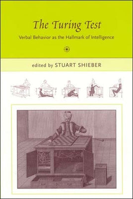 The Turing Test: Verbal Behavior as the Hallmark of Intelligence by Shieber, Stuart M.