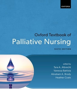 Oxford Textbook of Palliative Nursing by Albrecht, Tara A.
