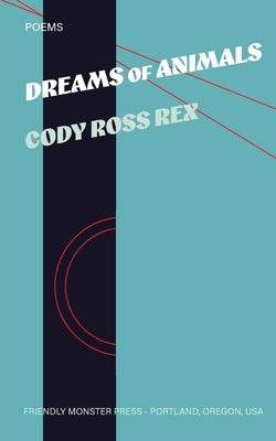 Dreams of Animals by Ross Rex, Cody
