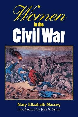 Women in the Civil War by Massey, Mary Elizabeth