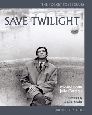 Save Twilight: Selected Poems: Pocket Poets No. 53 by Cortázar, Julio