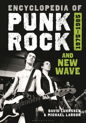 Encyclopedia of Punk Rock and New Wave: 1975-1985 by Luhrssen, David