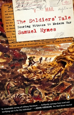 The Soldiers' Tale: Bearing Witness to a Modern War by Hynes, Samuel