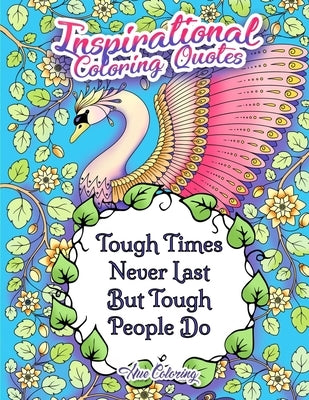Tough Times Never Last Tough People Do Inspirational Coloring Quotes by Hue Coloring