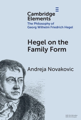 Hegel on the Family Form by Novakovic, Andreja