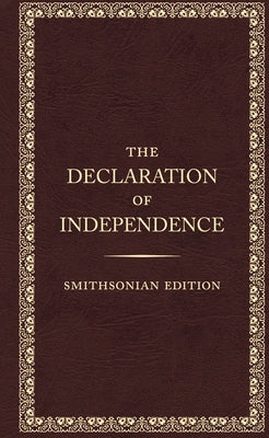 The Declaration of Independence, Smithsonian Edition by Founding Fathers