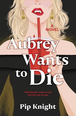 Aubrey Wants to Die by Knight, Pip
