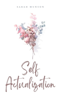 Self Actualization by Munson, Sarah