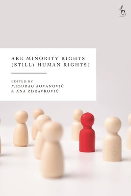 Are Minority Rights (Still) Human Rights? by Jovanovic, Miodrag