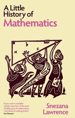 A Little History of Mathematics by Lawrence, Snezana
