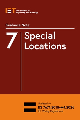 Guidance Note 7: Special Locations by The Institution of Engineering and Techn
