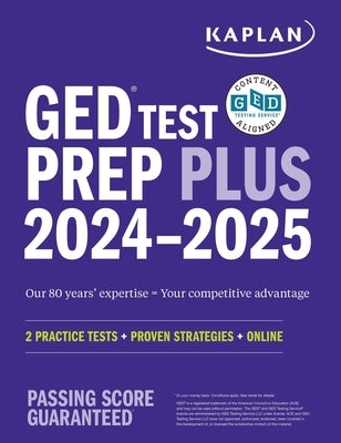 GED Test Prep Plus 2024-2025: Includes a Diagnostic Pretest, 2 Full Length Practice Tests, 1000+ Practice Questions, and 60+ Online Videos by Kaplan Test Prep