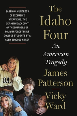 The Idaho Four: An American Tragedy by Patterson, James