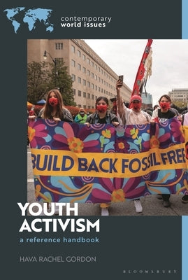 Youth Activism: A Reference Handbook by Gordon, Hava Rachel