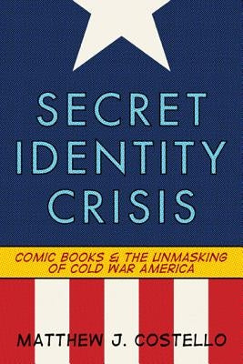 Secret Identity Crisis by Costello, Matthew J.