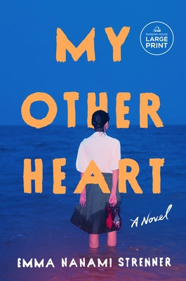 My Other Heart: A Read with Jenna Pick by Strenner, Emma Nanami