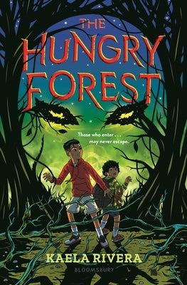 The Hungry Forest by Rivera, Kaela