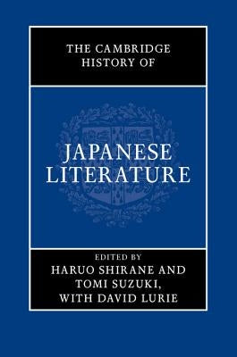 The Cambridge History of Japanese Literature by Shirane, Haruo