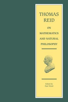 Thomas Reid on Mathematics and Natural Philosophy by Reid, Thomas