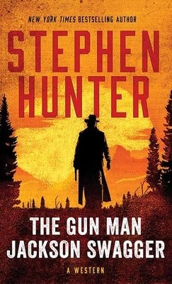 The Gun Man Jackson Swagger by Hunter, Stephen