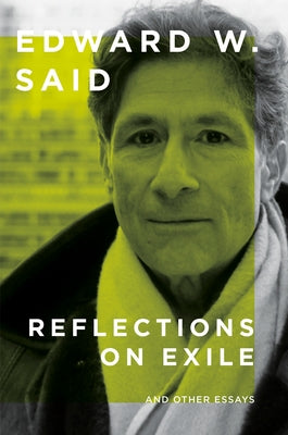 Reflections on Exile: And Other Essays by Said, Edward W.