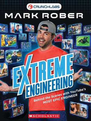 Extreme Engineering (Crunchlabs by Mark Rober) by Rober, Mark