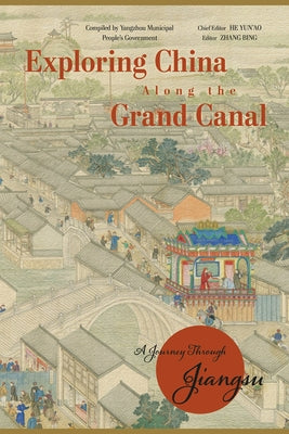 Exploring China Along the Grand Canal: A Journey Through Jiangsu by Zhang, Bing