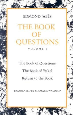 The Book of Questions: Book of Yukel, and Return to the Book by Jabès, Edmond