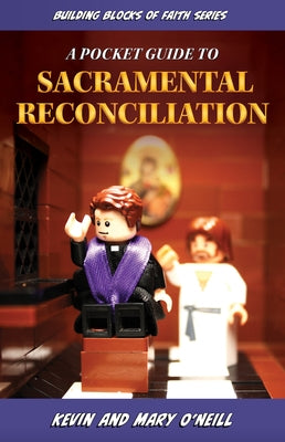 A Pocket Guide to Sacramental Reconciliation: Building Blocks of Faith Series by O'Neill, Kevin And Mary