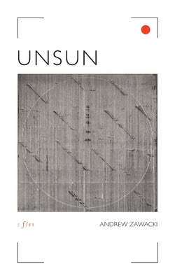 Unsun by Zawacki, Andrew