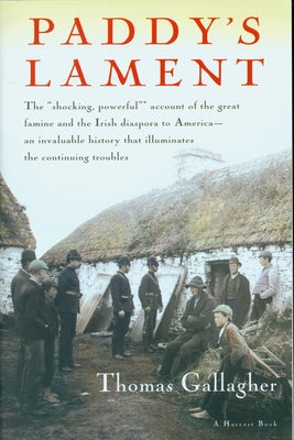 Paddy's Lament, Ireland 1846-1847 by Gallagher, Thomas
