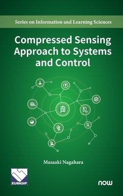 Compressed Sensing Approach to Systems and Control by Nagahara, Masaaki