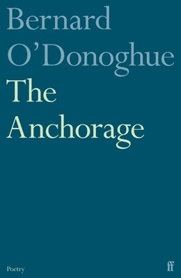 The Anchorage by O'Donoghue, Bernard