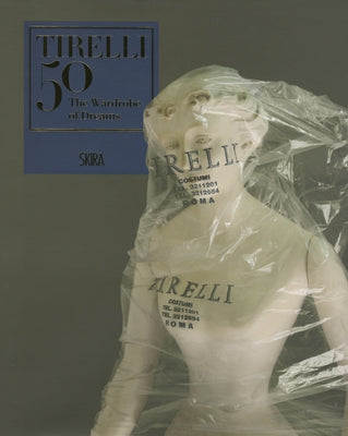 Tirelli 50: The Wardrobe of Dreams by D'Amico, Masolino